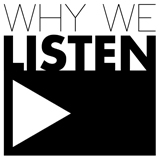 Why We Listen