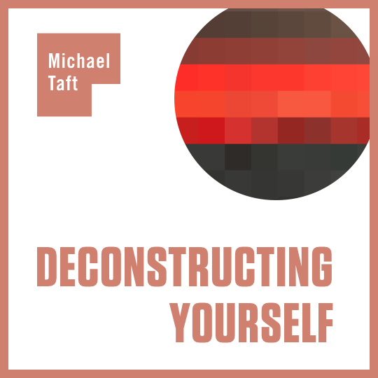 Deconstructing Yourself RAW